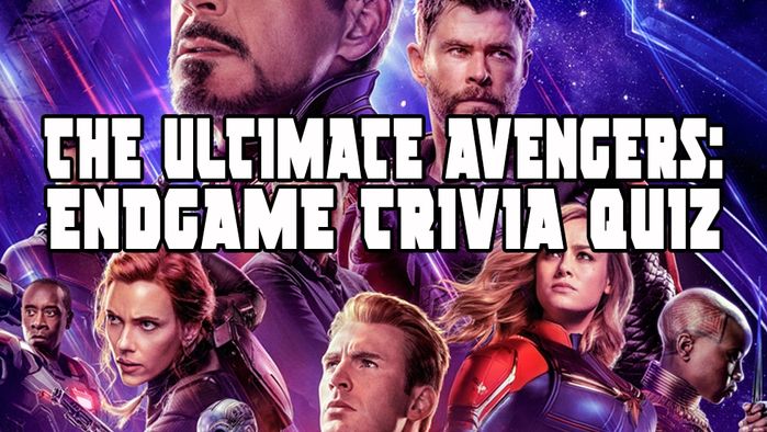 The Ultimate Avengers Endgame Trivia Quiz