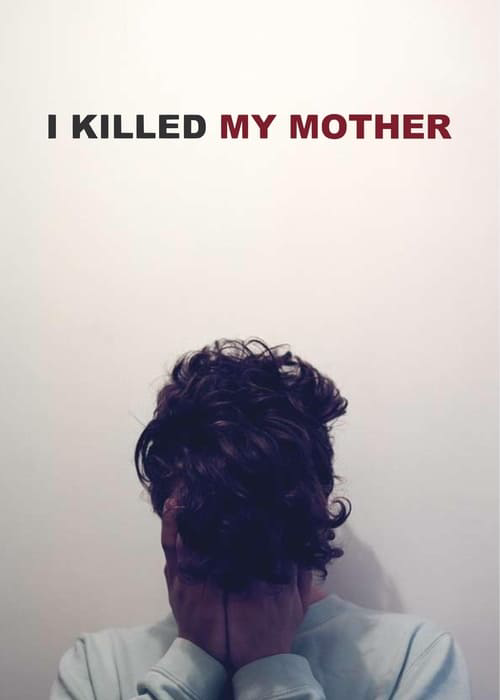 I Killed My Mother poster