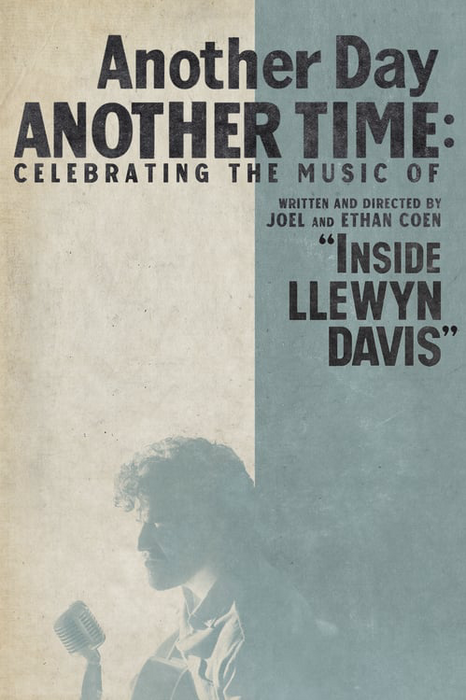 Another Day, Another Time: Celebrating the Music of "Inside Llewyn Davis" poster