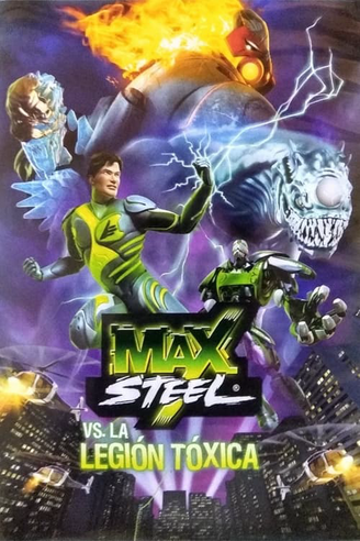 Where to Watch and Stream Max Steel vs The Toxic Legion Free Online