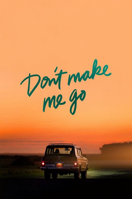 Don't Make Me Go poster