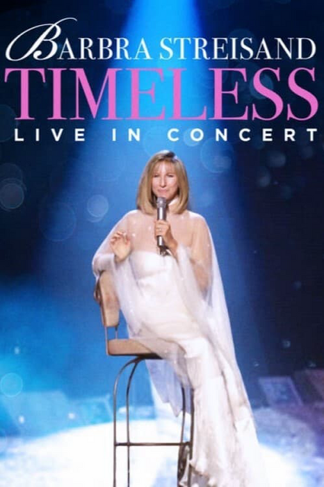 Barbra Streisand: Timeless, Live in Concert poster
