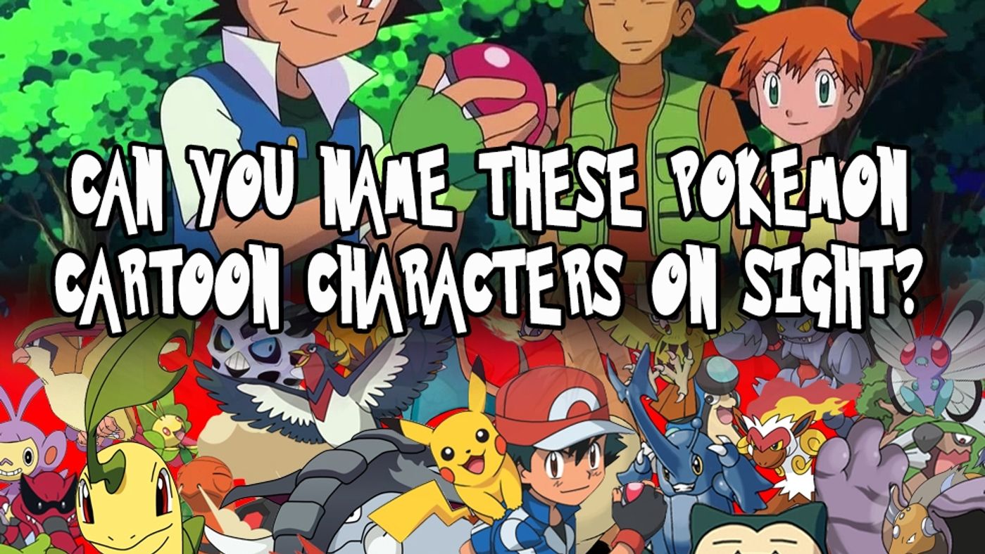 Can You Name These Pokemon Cartoon Characters On Sight?