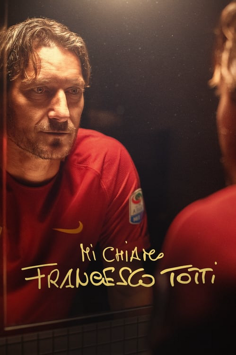 My Name Is Francesco Totti poster