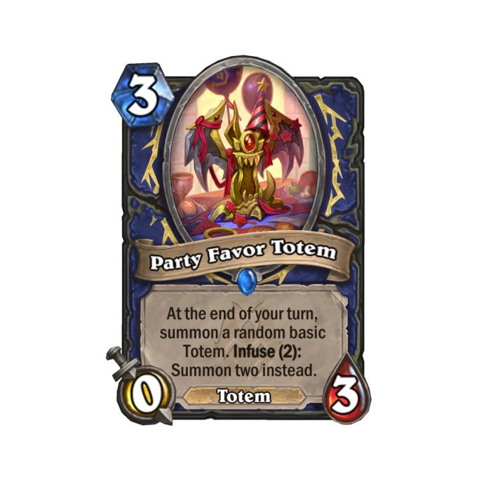 The Party Favor Totem card for Hearthstone. The text reads: "At the end of your turn, summon a random basic Totem. Infuse (2): Summon two instead".