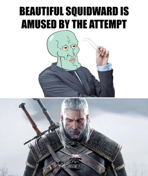 The meme Beautiful Squidward from Spongebob is on top fo the original Geralt of Rivia from The Witcher 3.