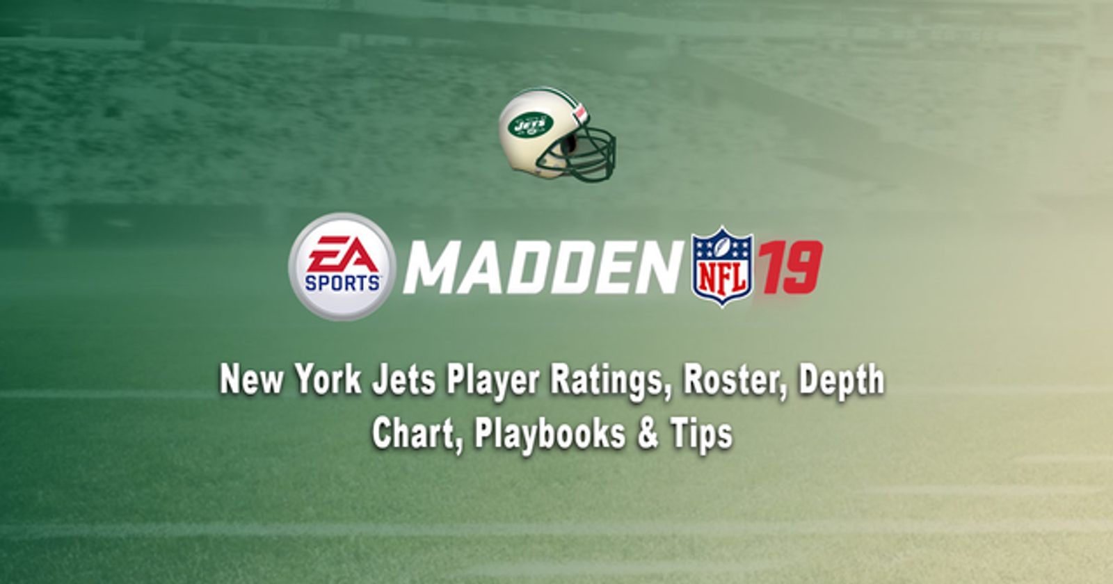 Madden 19: New York Jets Player Ratings, Roster, Depth Chart & Playbooks