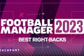 Football Manager 2023 Best Right-Backs