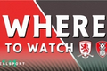 Middlesbrough and Rotherham badges with Where to Watch text