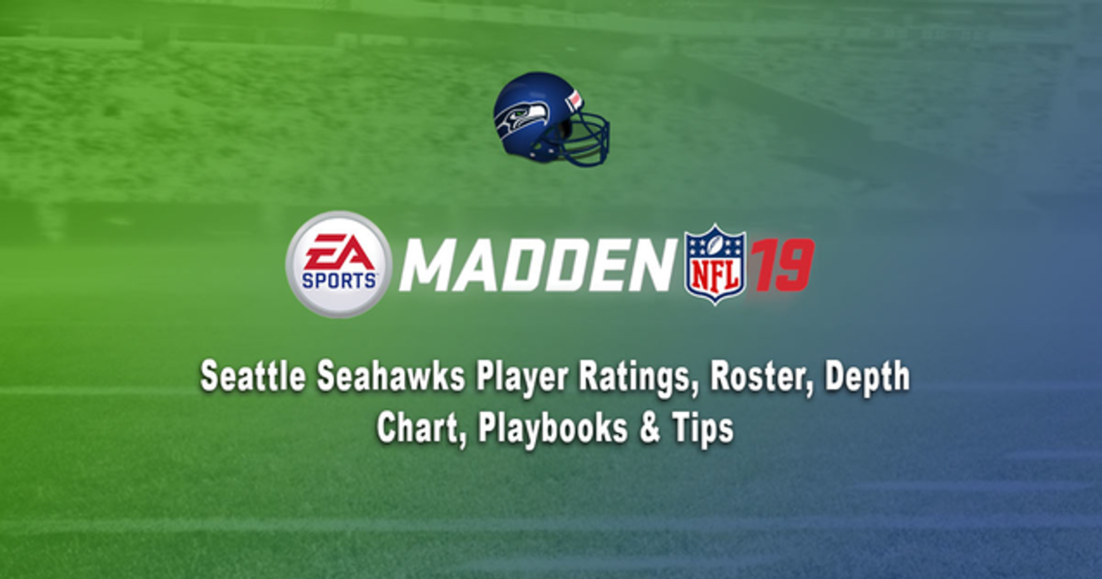 Madden 19: Seattle Seahawks Player Ratings, Roster, Depth Chart, & Playbooks