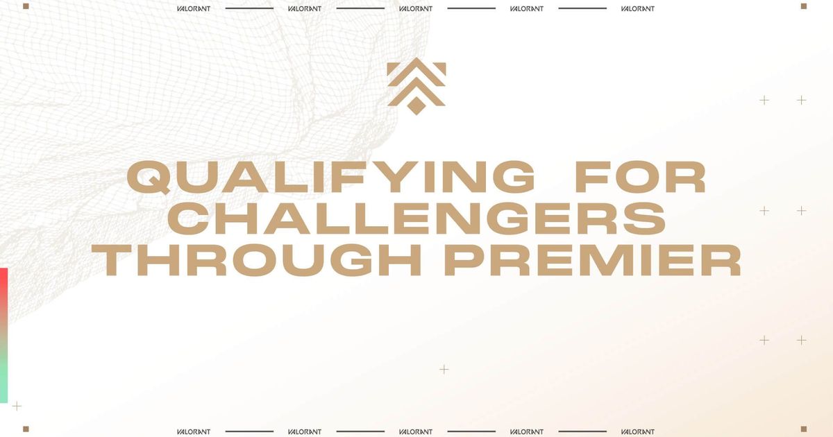 Valorant Premier Qualification for Challengers