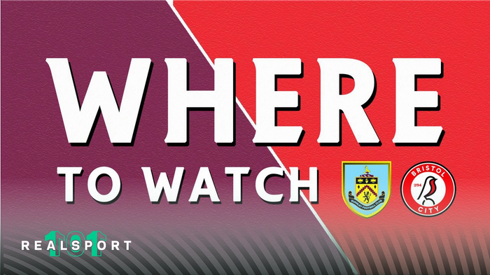 Burnley and Bristol City badges with Where to Watch text