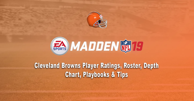 Madden 19: Cleveland Browns Player Ratings, Roster, Depth Chart & Playbooks