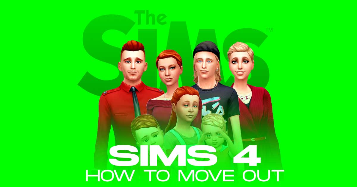 how to move sims out sims 4