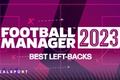 Football Manager 2023 Best Left Backs