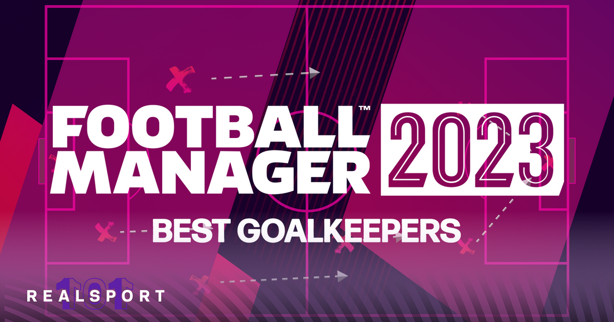 Football Manager 2023 Best Goalkeepers