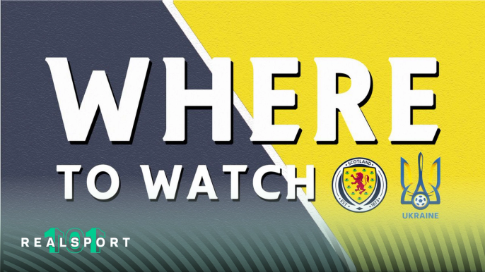 Scotland and Ukraine badges with Where to Watch text