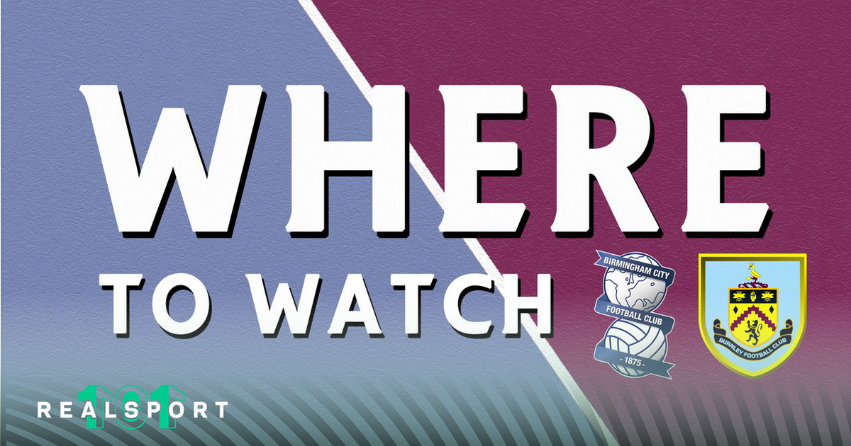 Birmingham and Burnley badges with Where to Watch text