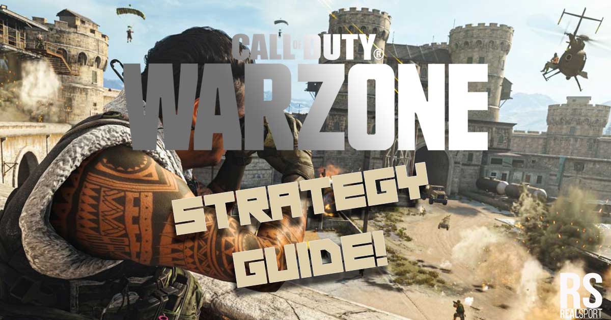 Call Of Duty: Warzone Strategy Guide - Tips To Win A Match In Squads