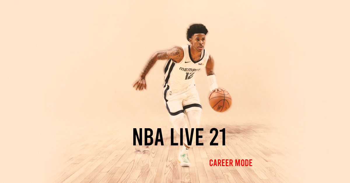 NBA Live 21 Career Mode Gameplay, features, wishlist, release date and more