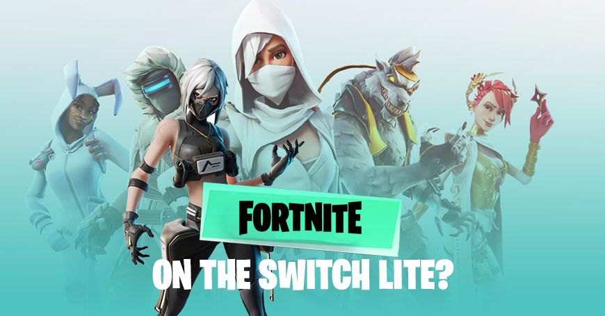 can you get fortnite on the nintendo switch lite