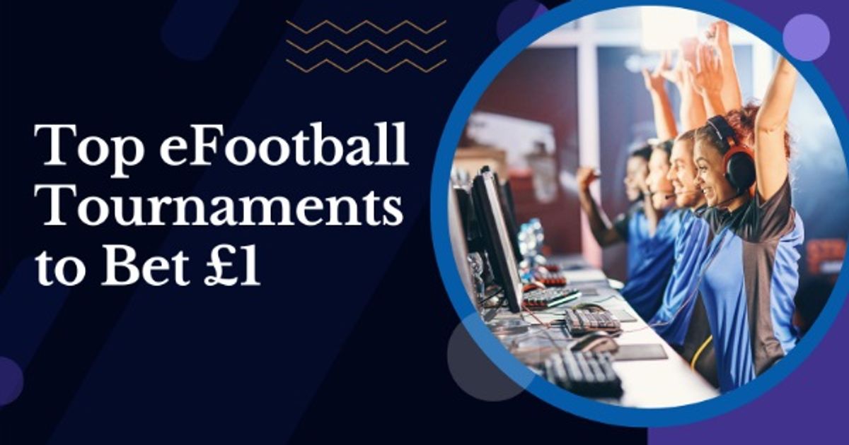 Top eFootball Tournaments to Bet £1