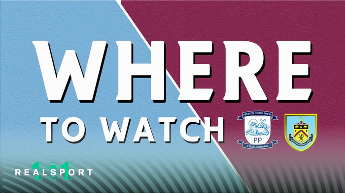 Preston and Burnley badges with Where to Watch text