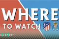 Atletico Madrid and Porto badges with where to watch text