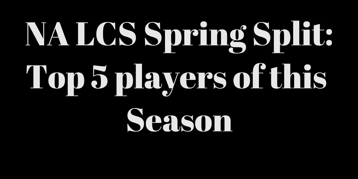 Top 5 MVPs of the NA LCS Spring Split