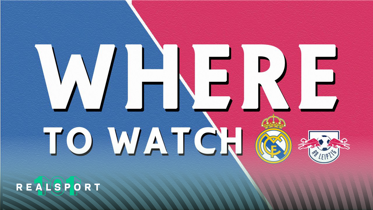 Where to Watch Real Madrid vs RB Leipzig