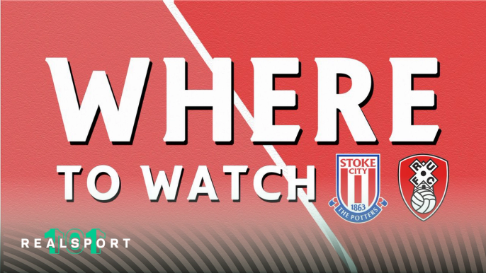 Stoke and Rotherham badges with Where to Watch text