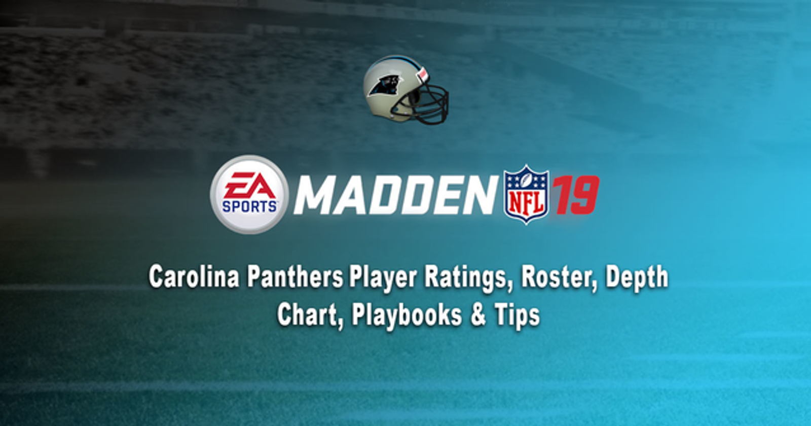 Madden 19: Carolina Panthers Player Ratings, Roster, Depth Chart & Playbooks