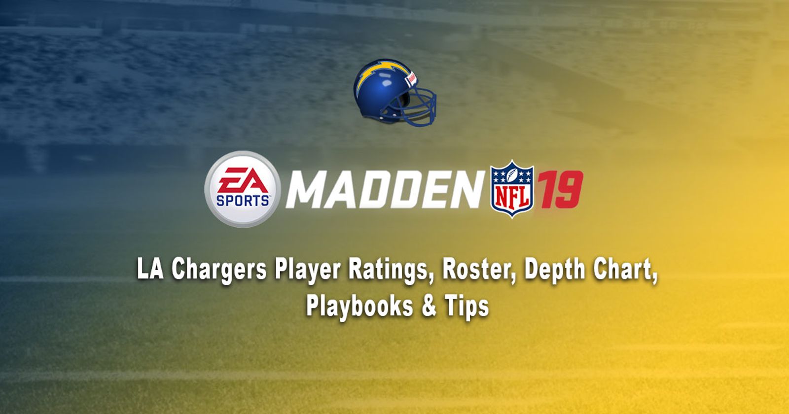 Madden 19: Los Angeles Chargers Player Ratings, Roster, Depth Chart &  Playbooks