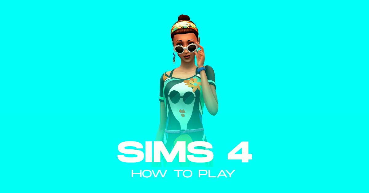 how to play sims 4